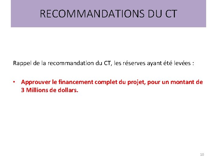 RECOMMANDATIONS DU CT Rappel de la recommandation du CT, les réserves ayant été levées