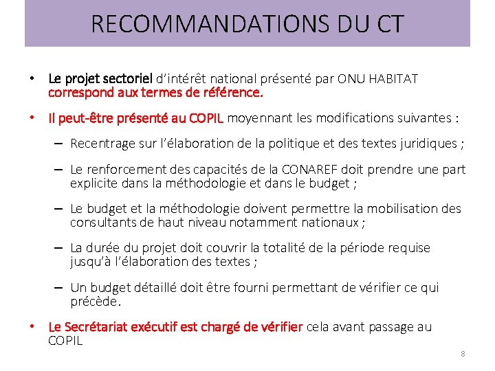 RECOMMANDATIONS DU CT • Le projet sectoriel d’intérêt national présenté par ONU HABITAT correspond