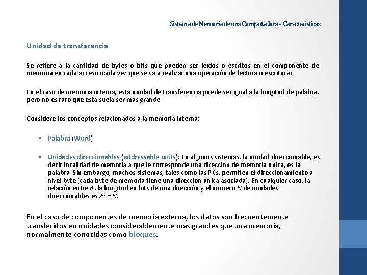 Sistema de Memoria de una Computadora - Características Unidad de transferencia Se refiere a