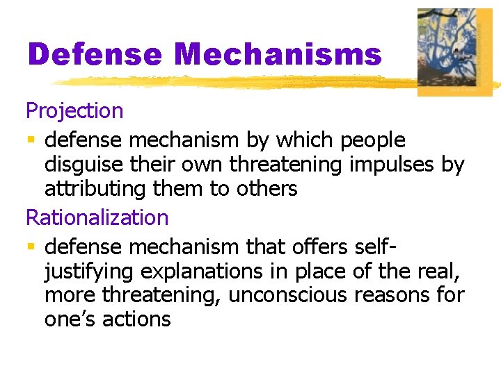 Defense Mechanisms Projection § defense mechanism by which people disguise their own threatening impulses