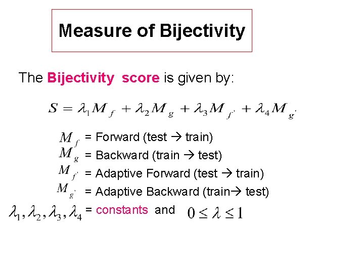 Measure of Bijectivity The Bijectivity score is given by: = Forward (test train) =