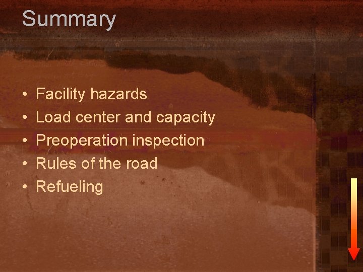 Summary • • • Facility hazards Load center and capacity Preoperation inspection Rules of