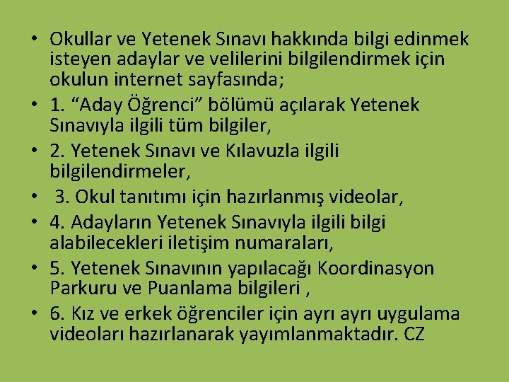  • Okullar ve Yetenek Sınavı hakkında bilgi edinmek isteyen adaylar ve velilerini bilgilendirmek