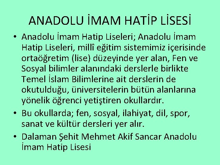 ANADOLU İMAM HATİP LİSESİ • Anadolu İmam Hatip Liseleri; Anadolu İmam Hatip Liseleri, millî