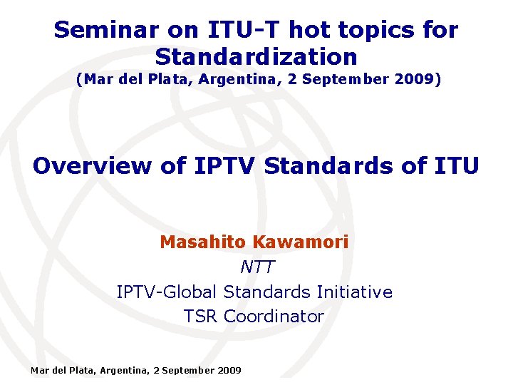 Seminar on ITU-T hot topics for Standardization (Mar del Plata, Argentina, 2 September 2009)