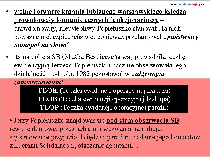 www. moderni-dejiny. cz • wolne i otwarte kazania lubianego warszawskiego księdza prowokowały komunistycznych funkcjonariuszy