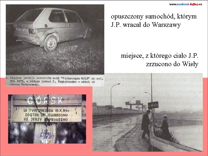 www. moderni-dejiny. cz opuszczony samochód, którym J. P. wracał do Warszawy miejsce, z którego