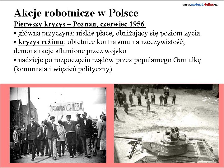 www. moderni-dejiny. cz Akcje robotnicze w Polsce Pierwszy kryzys – Poznań, czerwiec 1956 •