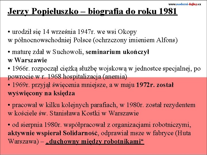 www. moderni-dejiny. cz Jerzy Popiełuszko – biografia do roku 1981 • urodził się 14