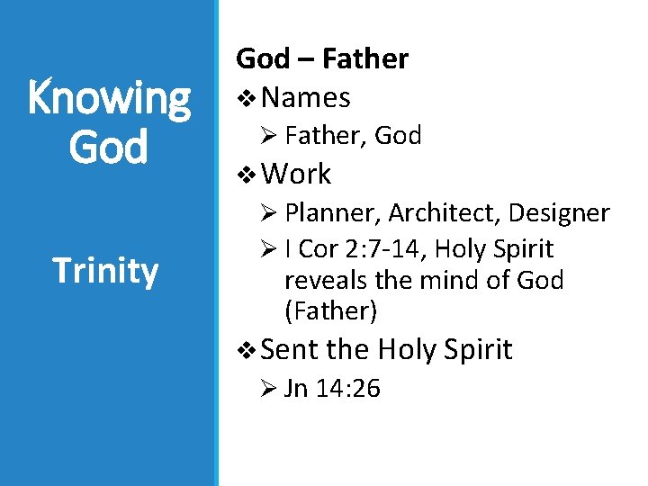 Knowing God Trinity God – Father v Names Ø Father, God v Work Ø
