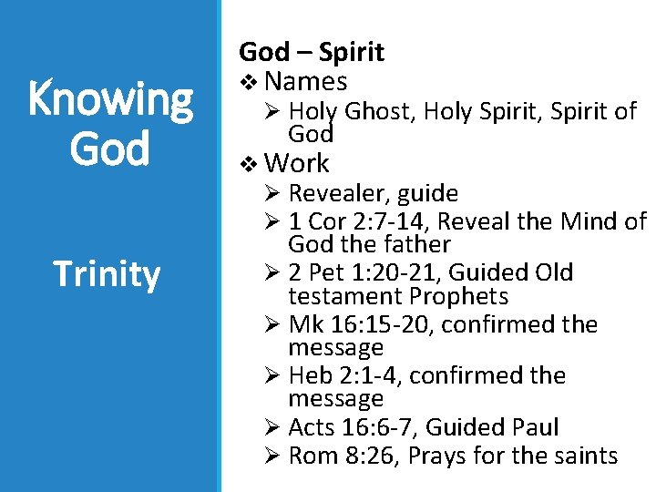 Knowing God Trinity God – Spirit v Names Ø Holy Ghost, Holy Spirit, Spirit