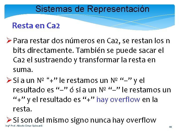Sistemas de Representación Resta en Ca 2 Ø Para restar dos números en Ca