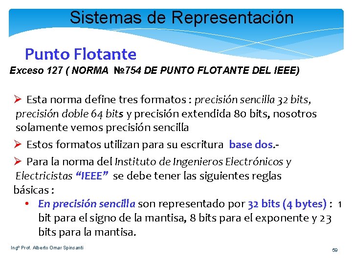 Sistemas de Representación Punto Flotante Exceso 127 ( NORMA № 754 DE PUNTO FLOTANTE