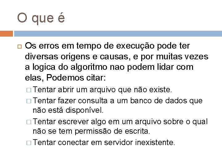 O que é Os erros em tempo de execução pode ter diversas origens e