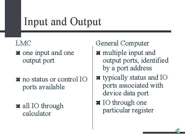 Input and Output LMC one input and one output port no status or control