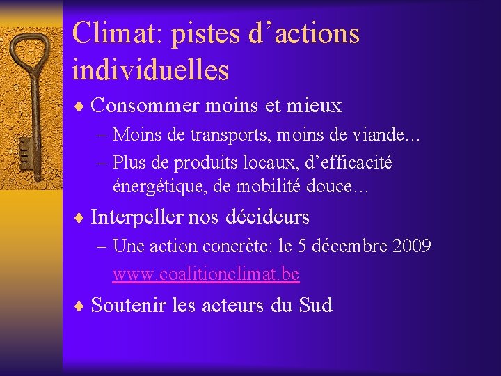 Climat: pistes d’actions individuelles ¨ Consommer moins et mieux – Moins de transports, moins