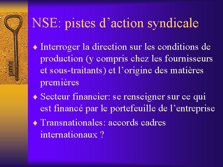 NSE: pistes d’action syndicale ¨ Interroger la direction sur les conditions de production (y