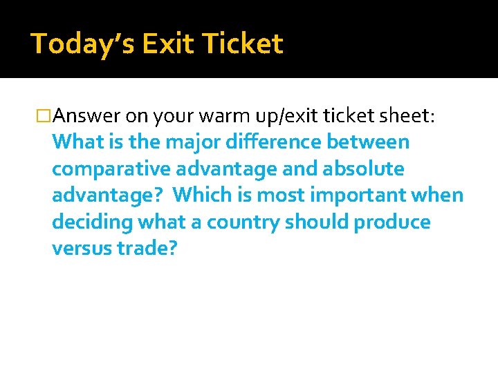 Today’s Exit Ticket �Answer on your warm up/exit ticket sheet: What is the major