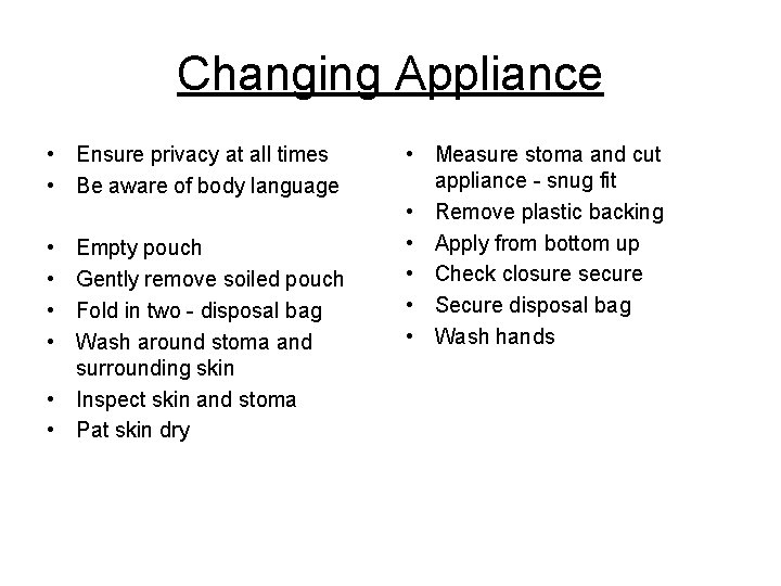 Changing Appliance • Ensure privacy at all times • Be aware of body language