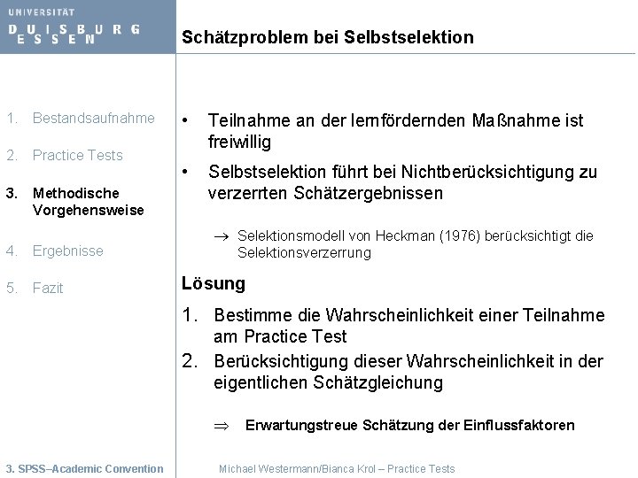 Schätzproblem bei Selbstselektion 1. Bestandsaufnahme 2. Practice Tests 3. Methodische Vorgehensweise 4. Ergebnisse 5.