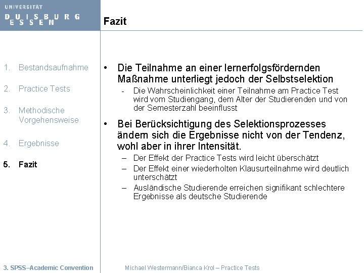 Fazit 1. Bestandsaufnahme 2. Practice Tests 3. Methodische Vorgehensweise 4. Ergebnisse 5. Fazit 3.