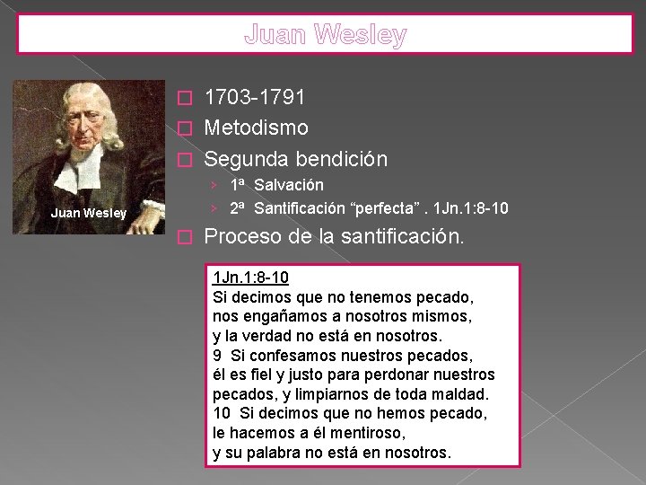 Juan Wesley 1703 -1791 � Metodismo � Segunda bendición � › 1ª Salvación ›