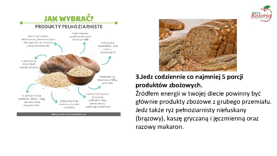 3. Jedz codziennie co najmniej 5 porcji produktów zbożowych. Źródłem energii w twojej diecie