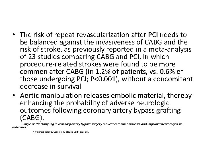  • The risk of repeat revascularization after PCI needs to be balanced against