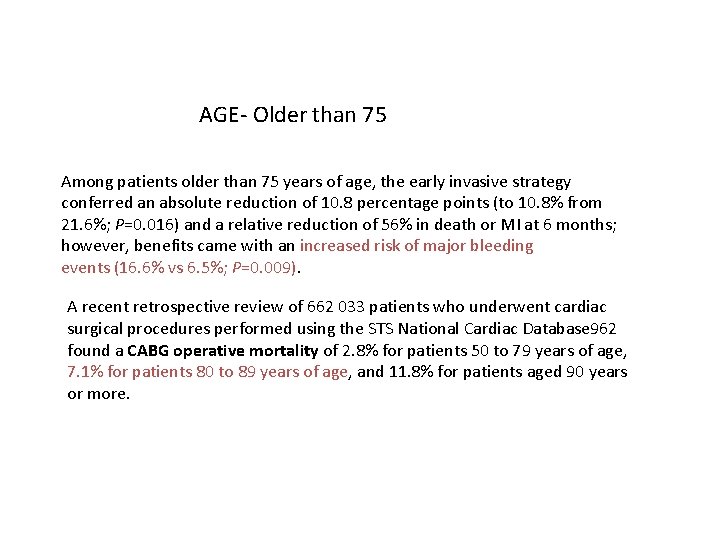 AGE- Older than 75 Among patients older than 75 years of age, the early