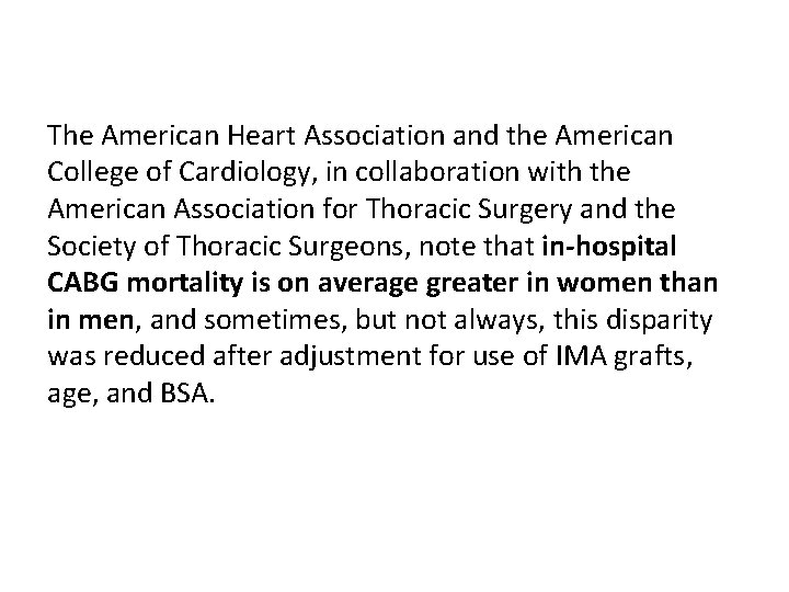 The American Heart Association and the American College of Cardiology, in collaboration with the