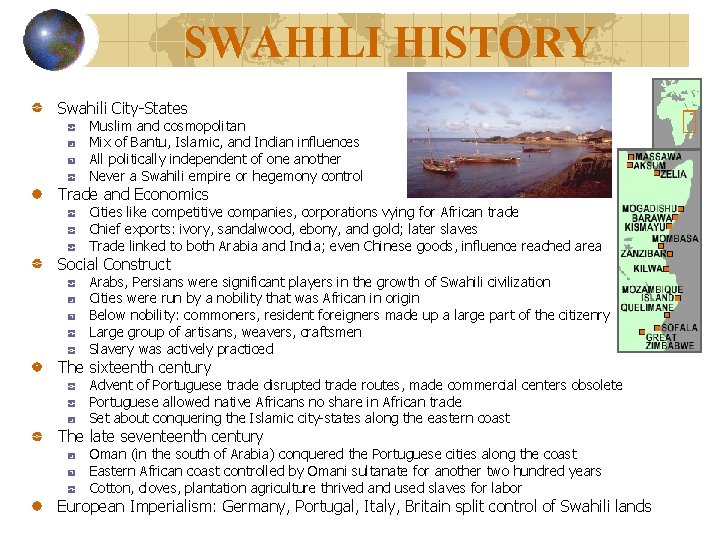 SWAHILI HISTORY Swahili City-States Muslim and cosmopolitan Mix of Bantu, Islamic, and Indian influences