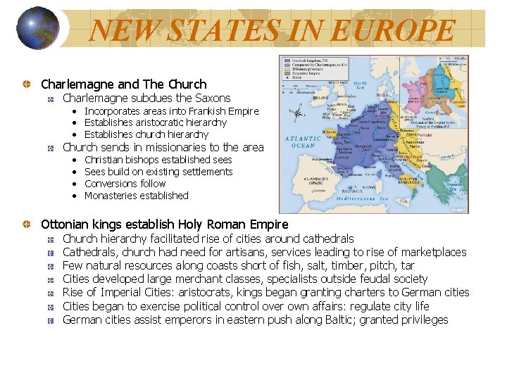 NEW STATES IN EUROPE Charlemagne and The Church Charlemagne subdues the Saxons • Incorporates