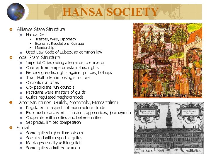 HANSA SOCIETY Alliance State Structure Hansa Diet • Treaties, Wars, Diplomacy • Economic Regulations,