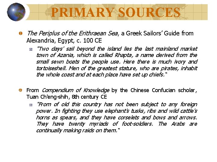 PRIMARY SOURCES The Periplus of the Erithraean Sea, a Greek Sailors’ Guide from Alexandria,