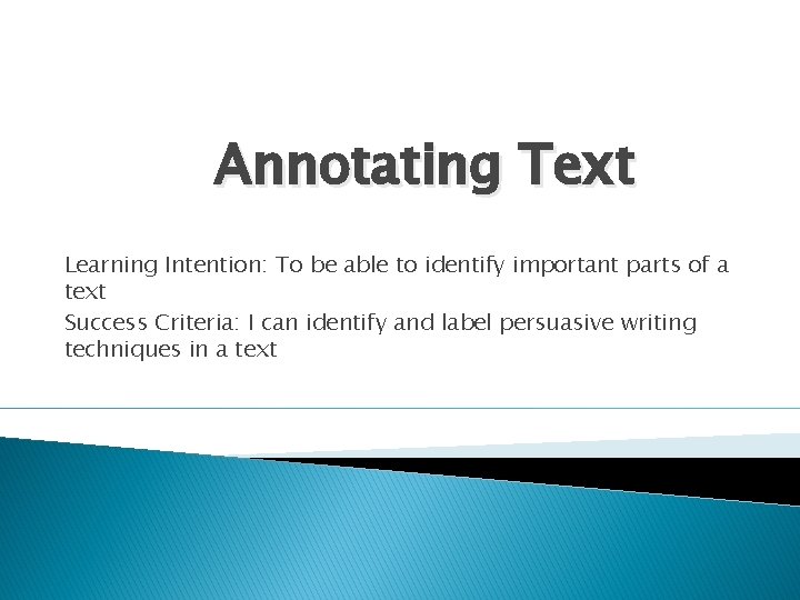 Annotating Text Learning Intention: To be able to identify important parts of a text