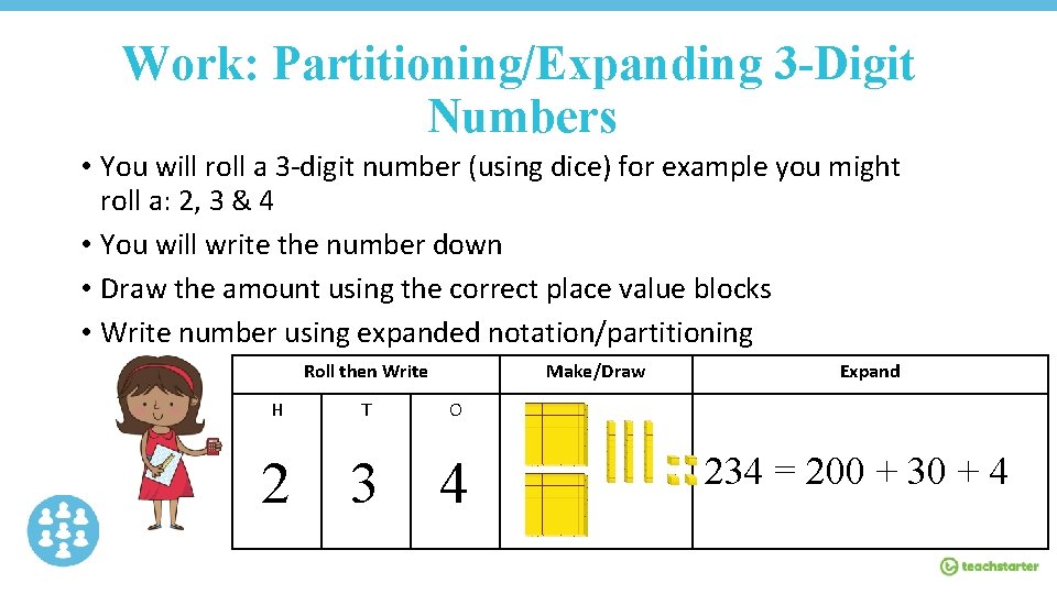 Work: Partitioning/Expanding 3 -Digit Numbers • You will roll a 3 -digit number (using
