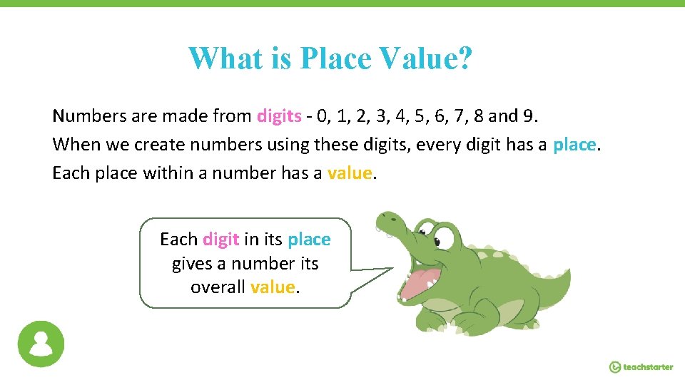 What is Place Value? Numbers are made from digits - 0, 1, 2, 3,