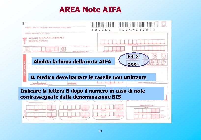 AREA Note AIFA Abolita la firma della nota AIFA 04 8 XXX IL Medico