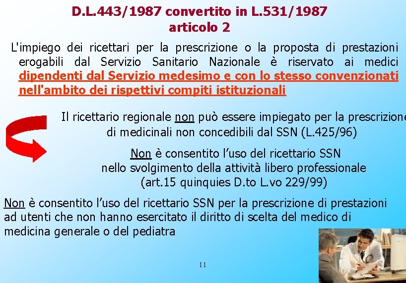 D. L. 443/1987 convertito in L. 531/1987 articolo 2 L'impiego dei ricettari per la