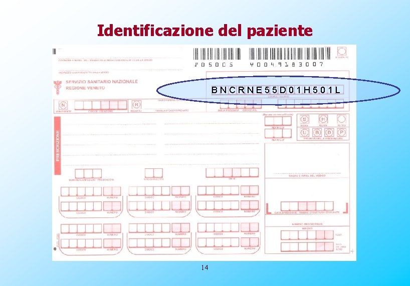 Identificazione del paziente BNCRNE 55 D 01 H 501 L 14 