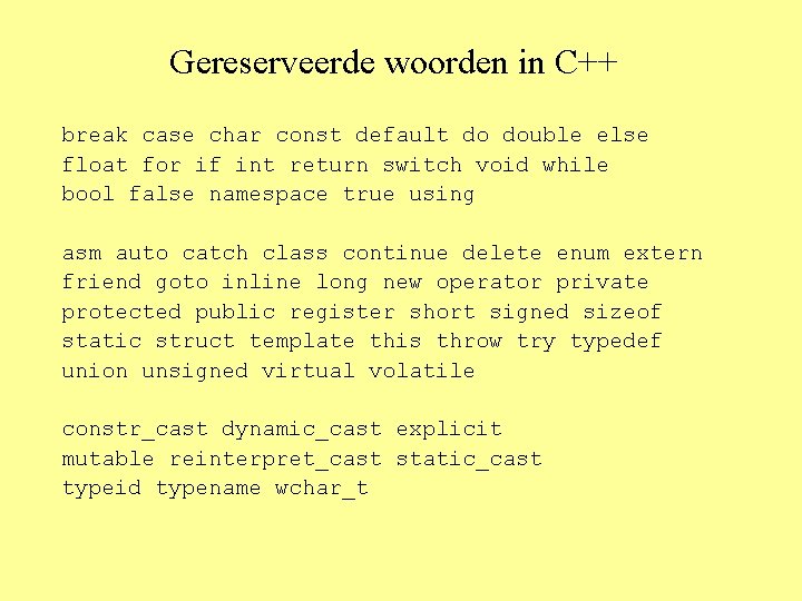 Gereserveerde woorden in C++ break case char const default do double else float for