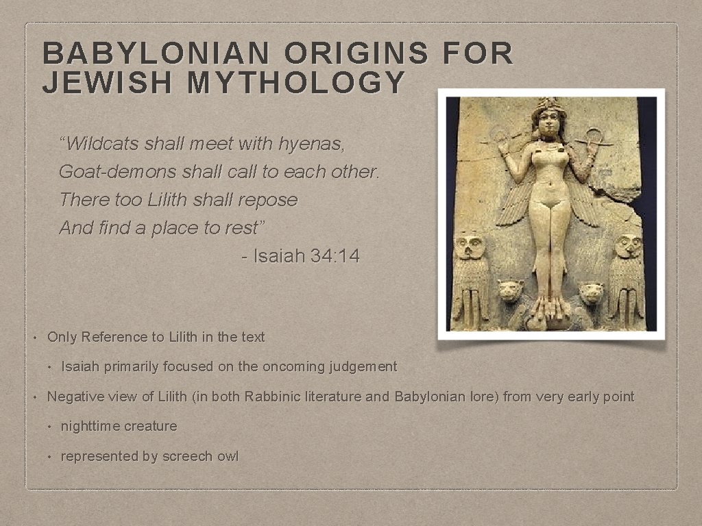 BABYLONIAN ORIGINS FOR JEWISH MYTHOLOGY “Wildcats shall meet with hyenas, Goat-demons shall call to