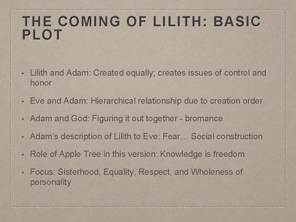 THE COMING OF LILITH: BASIC PLOT • Lilith and Adam: Created equally; creates issues