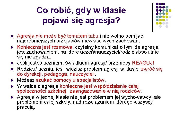 Co robić, gdy w klasie pojawi się agresja? l l l l Agresja nie