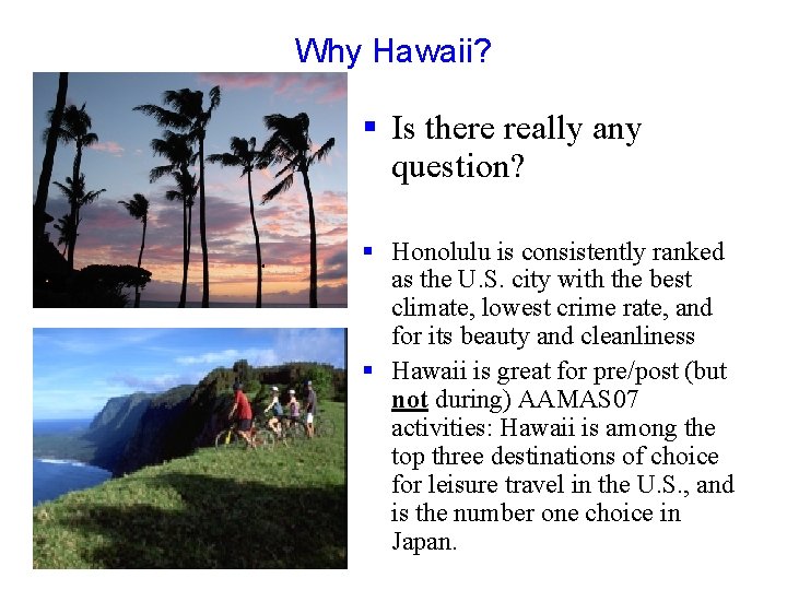 Why Hawaii? § Is there really any question? § Honolulu is consistently ranked as