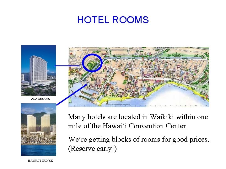 HOTEL ROOMS ALA MOANA Many hotels are located in Waikiki within one mile of