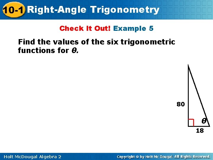 10 -1 Right-Angle Trigonometry Check It Out! Example 5 Find the values of the