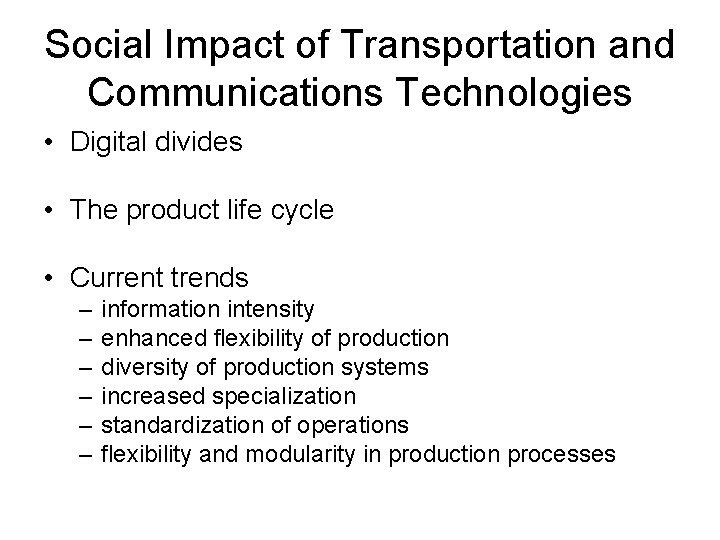 Social Impact of Transportation and Communications Technologies • Digital divides • The product life