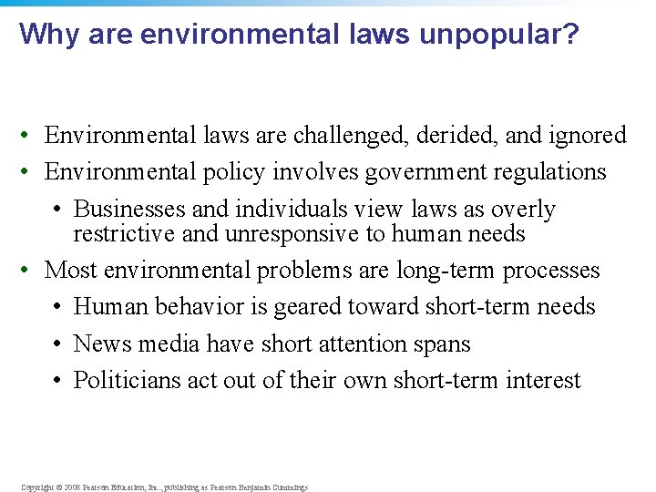 Why are environmental laws unpopular? • Environmental laws are challenged, derided, and ignored •