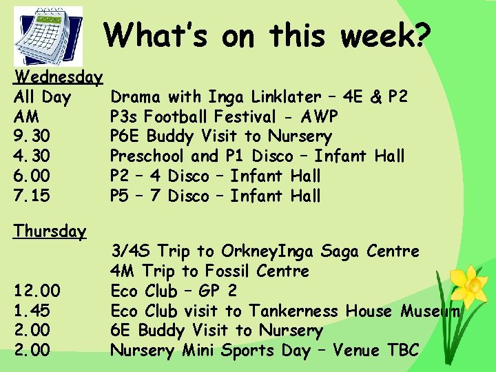 What’s on this week? Wednesday All Day AM 9. 30 4. 30 6. 00 What’s on this week? Wednesday All Day AM 9. 30 4. 30 6. 00